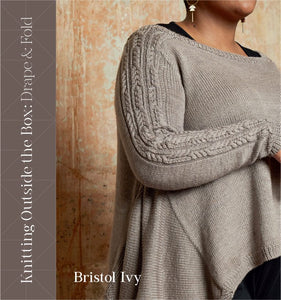 Pom Pom Publishing | Knitting Outside the Box: Drape & Fold by Brystol Ivy